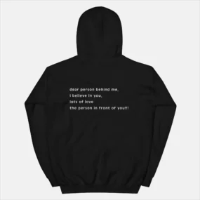 Dear Person Behind Me I Believe In You Hoodie